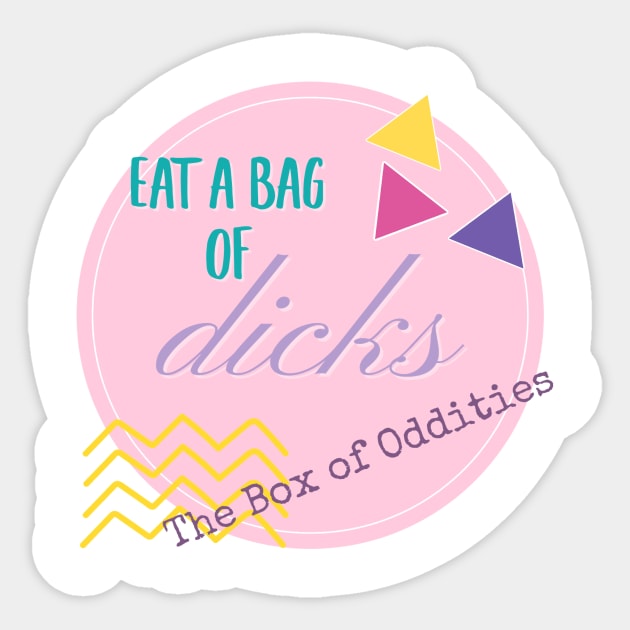 Eat a bag of D*cks Sticker by The Box Of Oddities